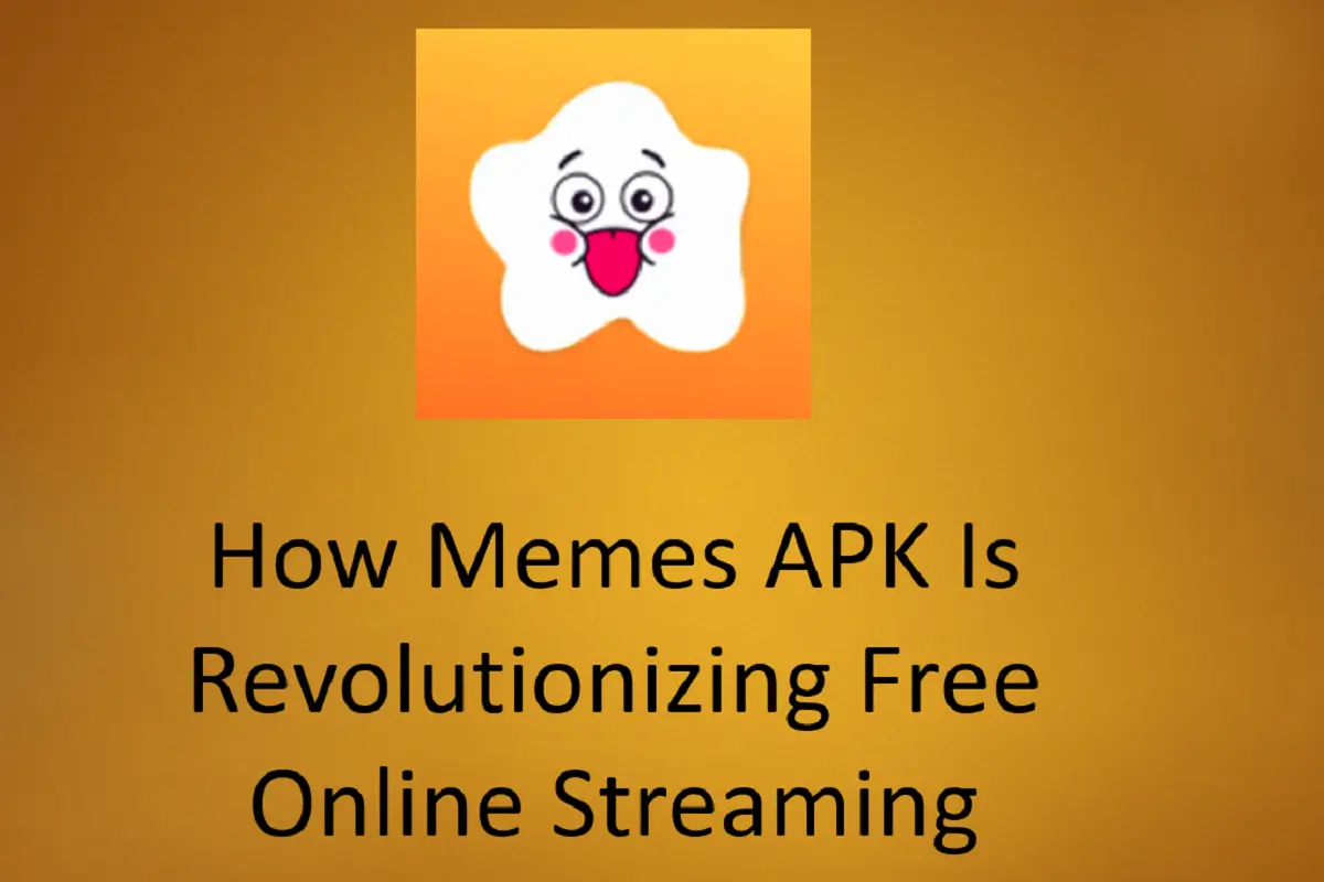 How Memes APK Is Revolutionizing Free Online Streaming